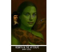 REBIRTH IN THE AFTERLIFE: Where Life Ends and Eternity Begins