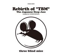 Rebirth Of `Tbm` The Japanese Deep Jazz Compiled By Tatsuo Sunaga (CD)