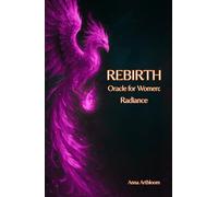 REBIRTH - Oracle for Women - Radiance: (Pocket Book of Healing Messages)