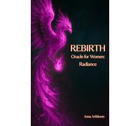 REBIRTH - Oracle for Women - Radiance: (Pocket Book of Healing Messages)