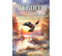 REBIRTH Through Resilience and Gratitude: A journey of transformation