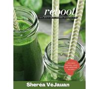 Reboot: 5-Day Juice & Green Smoothie Challenge guide