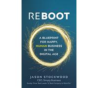 Reboot: A Blueprint for Happy, Human Business in the Digital Age