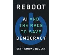 Reboot: Ai and the Race to Save Democracy
