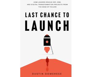 Reboot: An Executive Playbook for Rescuing ERP, CRM, and Digital Transformation Projects from Disaster: How Leaders Rescue ERP, CRM, and Digital-Transformation Projects from the Edge of Failure