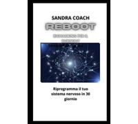 REBOOT: Biohacking per il Burnout: Riprogramma il tuo sistema nervoso in 30 giorni.