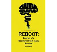 Reboot: Journey of a Traumatic Brain Injury Survivor: Getting Through the Tough