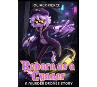 Reborn as a Cynner : A Murder drones Story