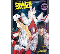 Reborn as a Space Mercenary: I Woke Up Piloting the Strongest Starship! (Light Novel) Vol. 15
