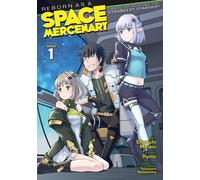 Reborn as a Space Mercenary: I Woke Up Piloting the Strongest Starship (Manga)