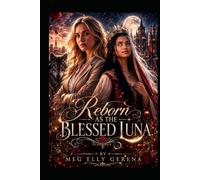 Reborn as the Blessed Luna: Part 3