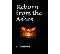 Reborn from the Ashes
