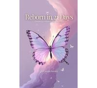 Reborn in 21 Days - A Guide to Healing After a Breakup
