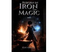 Reborn in Iron and Magic
