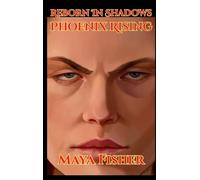 Reborn In Shadows: Phoenix Rising: 3