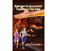 Reborn In Shadows: Through The Fire: 2