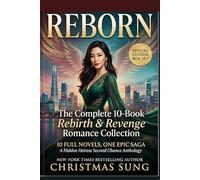 REBORN: The Complete 10-Book Rebirth & Revenge Romance Collection: A Hidden Heiress Second Chance Anthology: Billionaire Enemies to Lovers and Royal Revenge Contemporary Romance Box Set