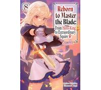 Reborn to Master the Blade 8: From Hero-king to Extraordinary Squire?