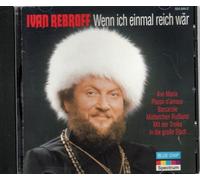 Rebroff,Ivan - Wenn Ich Einmal Reich Wär