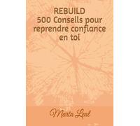 REBUILD - 500 Conseils pour reprendre confiance en toi