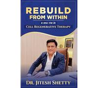 REBUILD FROM WITHIN: A New Era in Cell Regenerative Therapy