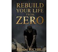 Rebuild your life from zero