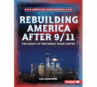 Rebuilding America After 9/11: The Legacy of One World Trade Center