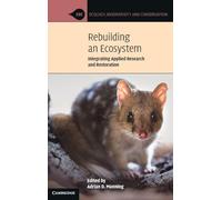 Rebuilding an Ecosystem: Integrating Applied Research and Restoration