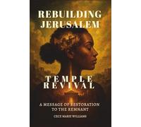 Rebuilding Jerusalem: Temple Revival, A Message of Restoration to the Remnant