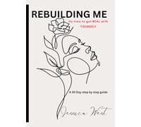 Rebuilding Me: Its Time to get REAL with YOURSELF
