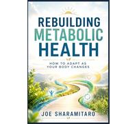 REBUILDING METABOLIC HEALTH: How to Adapt as Your Body Changes