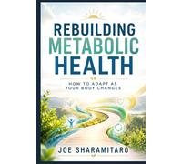 REBUILDING METABOLIC HEALTH: How to Adapt as Your Body Changes