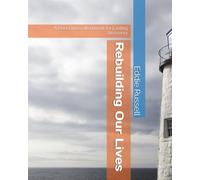 Rebuilding Our Lives: A Peer Driven Workbook for Lasting Recovery