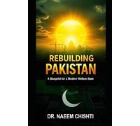 REBUILDING PAKISTAN: A Blueprint for a Modern Welfare State