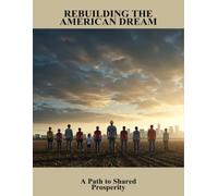 Rebuilding The American Dream: A Path To Shared Prosperity