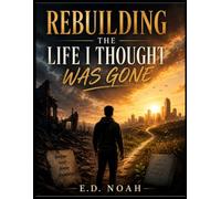 Rebuilding the life I thought was gone
