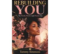 Rebuilding You: The Worthy Worth It and Priceless you