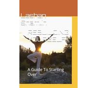 REBUILDING YOURSELF: A Guide To Starting Over