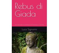 Rebus di Giada: La seconda avventura di Francesco Caccia