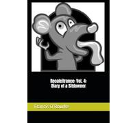 Recalcitrance: Vol. 4: Diary of a Sitdowner
