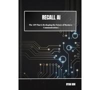 RECALL AI: The API That is Reshaping the Future of Business Communication