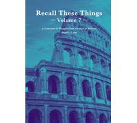Recall These Things: Volume 7: A Collection of Thoughts from the book of Romans