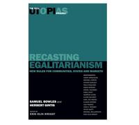 Recasting Egalitarianism: New Rules for Communities, States and Markets: v. 3 -