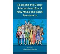 Recasting the Disney Princess in an Era of New Media and Social Move (Tascabile)