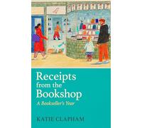 Receipts From the Bookshop: A Bookseller's Year
