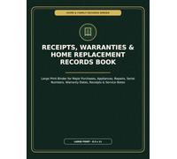 Receipts, Warranties & Home Replacement Records Book: Large Print Binder for Major Purchases, Appliances, Repairs, Serial Numbers, Warranty Dates, Receipts & Service Notes