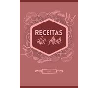 Receitas da Avó: Um caderno para guardar as receitas da avó - com espaço para ingredientes e modo de preparo | Rosa Velho | 6x9 | + de 100 páginas