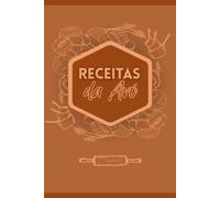Receitas da Avó: Um caderno para guardar as receitas da avó - com espaço para ingredientes e modo de preparo | Outono | 6x9 | + de 100 páginas