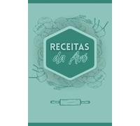 Receitas da Avó: Um caderno para guardar as receitas da avó - com espaço para ingredientes e modo de preparo | Menta | 6x9 | + de 100 páginas