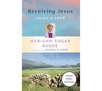 Receiving Jesus (Large Print Edition): The Way of Love